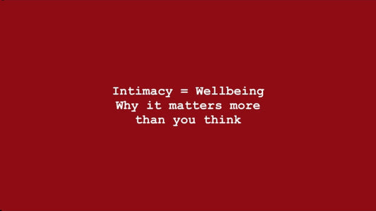 Intimacy = Wellbeing why it matters more than you think