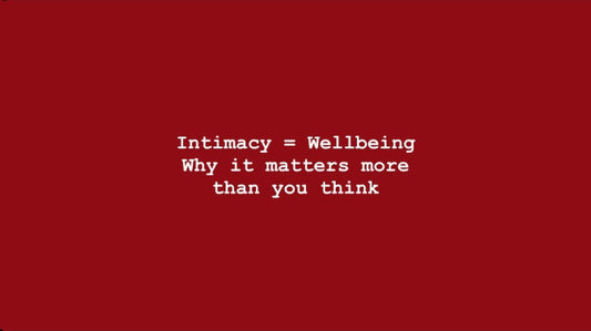 Intimacy = Wellbeing why it matters more than you think